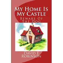My Home Is My Castle： Be Aware of the Dog!