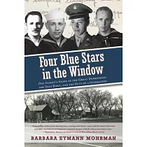 Four Blue Stars in the Window： One Family’s Story of the Great Depression， the Dust Bowl， and the Duty of a Generation