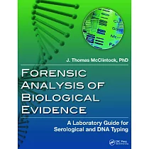 Forensic Analysis of Biological Evidence： A Laboratory Guide for Serological and DNA Typing