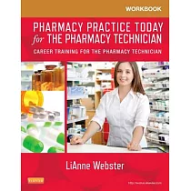 Pharmacy Practice Today for the Pharmacy Technician： Career Training for the Pharmacy Technician