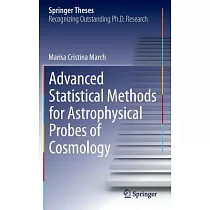 Advanced Statistical Methods for Astrophysical Probes of Cosmology： Doctoral Thesis Accepted by the Astrophysics Group of Imperi