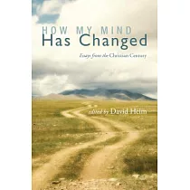 How My Mind Has Changed： Essays from the Christian Century