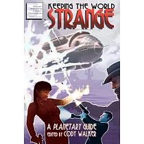 Keeping the World Strange： A Planetary Guide