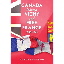 Canada Between Vichy and Free France， 1940─1945