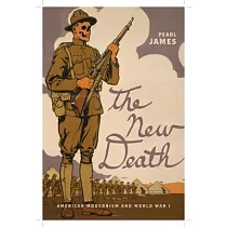 The New Death： American Modernism and World War I