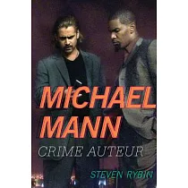 Michael Mann： Crime Auteur