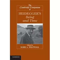 The Cambridge Companion to Heidegger’s Being and Time