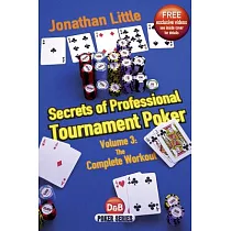 Secrets of Professional Tournament Poker： The Complete Workout