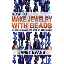 How to Make Jewelry With Beads： An Easy & Complete Step by Step Guide