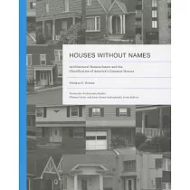 Houses Without Names： Architectural Nomenclature and the Classification of America’s Common Houses