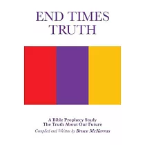 End Times Truth： A Bible Prophecy Study