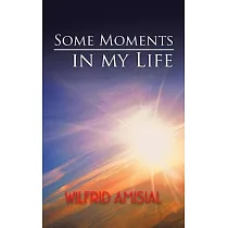 Some Moments in My Life
