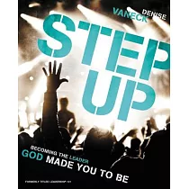 Step Up： Becoming the Leader God Made You to Be