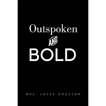 Outspoken and Bold