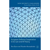 European Defence Cooperation in EU Law and IR Theory