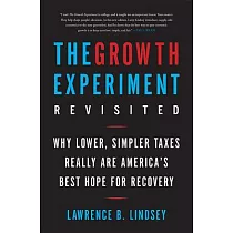 The Growth Experiment Revisited： Why Lower， Simpler Taxes Really Are America’s Best Hope for Recovery