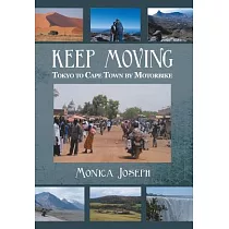 Keep Moving： Tokyo to Cape Town by Motorbike
