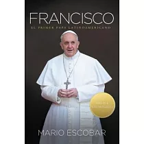 Francisco： El Primer Papa Latinoamericano = Francis