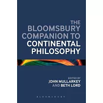 The Bloomsbury Companion to Continental Philosophy