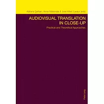 Audiovisual Translation in Close─Up： Practical and Theoretical Approaches