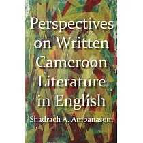 Perspectives on Written Cameroon Literature in English