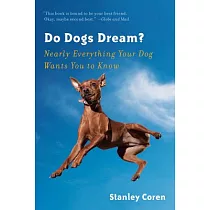 Do Dogs Dream?： Nearly Everything Your Dog Wants You to Know