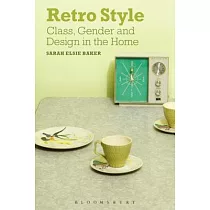 Retro Style： Class， Gender and Design in the Home