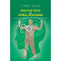Practice Tests in Verbal Reasoning： Nearly 3000 Test Exercises With Answers and Explanations