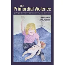 The Primordial Violence： Spanking Children， Psychological Development， Violence， and Crime