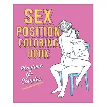 Sex Position Coloring Book： Playtime for Couples
