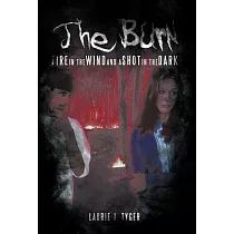 The Burn： Fire in the Wind and a Shot in the Dark