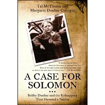 A Case for Solomon： Bobby Dunbar and the Kidnapping That Haunted a Nation