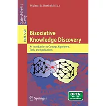 Bisociative Knowledge Discovery： An Introduction to Concept， Algorithms， Tools， and Applications