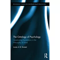 The Ontology of Psychology： Questioning Foundations in the Philosophy of Mind