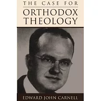 The Case for Orthodox Theology