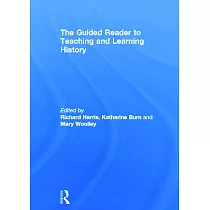 The Guided Reader to Teaching and Learning History