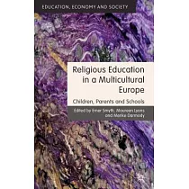 Religious Education in a Multicultural Europe： Children， Parents and Schools