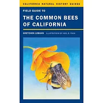 Field Guide to the Common Bees of California： Including Bees of the Western United States