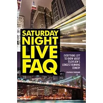 Saturday Night Live FAQ： Everything Left to Know About Television’s Longest Running Comedy