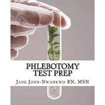 Phlebotomy Test Prep： Exam Review Practice Questions