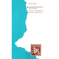 Comprehending the Guru： Towards a Grammar of Religious Perception