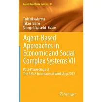 Agent─Based Approaches in Economic and Social Complex Systems VII： Post─Proceedings of the AESCS International Workshop 2012