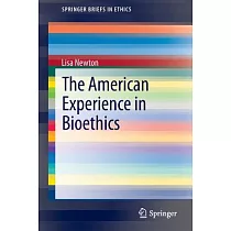 The American Experience in Bioethics