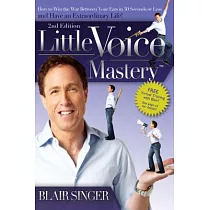 Little Voice Mastery： How to Win the War Between Your Ears in 30 Seconds or Less and Have an Extraordinary Life!