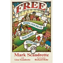 Free： Spending Your Time and Money on What Matters Most