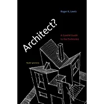 Architect?： A Candid Guide to the Profession