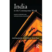India in the Contemporary World： Polity， Economy and International Relations