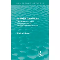 Marxist aesthetics： The foundations within everyday life for an emancipated consciousnes