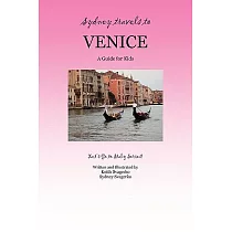 Sydney Travels to Venice： A Guide for Kids
