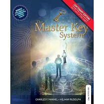 The Master Key System： Live Your Life on Higher Planes： Centenary Edition